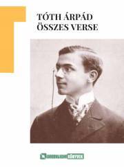 Kniha Tóth Árpád összes verse - Árpád Tóth