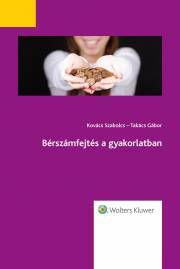 Kniha Bérszámfejtés a gyakorlatban - Kovács Szabolcs,Gundel Takács Gábor