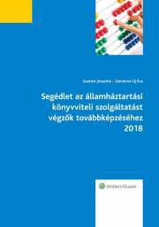 Kniha Segédlet az államháztartási könyvviteli szolgáltatást végzők továbbképzéséhez2018 - Sándorné Új Éva,Szamkó Józsefné