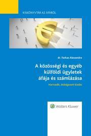 Kniha A közösségi és egyéb külföldi ügyletek áfája és számlázása - Alexandra Farkas