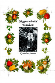 Kniha Nagymamámtól Tanultam - Krisztina Strauss