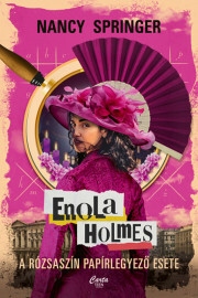 Enola Holmes: A rózsaszín papírlegyező esete - Nancy Springer