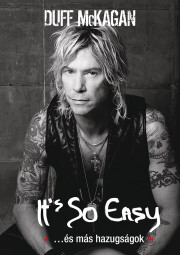 Kniha "It's So Easy ...és más hazugságok " - Duff McKagan