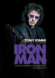 Iron Man - a Black Sabbath útja mennyen és poklon át - Tony Iommi,Lammers T. J.