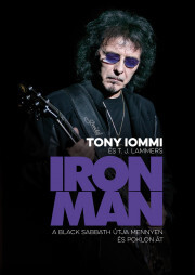 Kniha Iron Man - a Black Sabbath útja mennyen és poklon át - Tony Iommi,Lammers T. J.