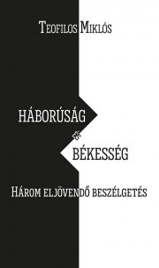 Kniha Háborúság és békesség - Teofilos Miklós