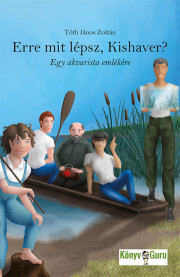 Kniha Erre mit lépsz, kishaver? - Tóth János Zoltán