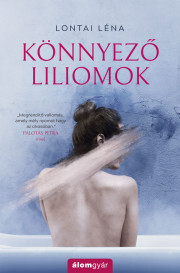 Könnyező liliomok - Léna Lontai kúpite na Panta Rhei
