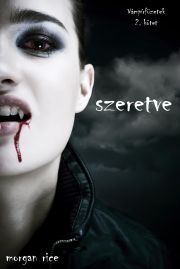 Szeretve - Morgan Rice