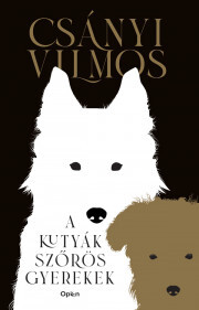 A kutyák szőrös gyerekek - Vilmos Csányi kúpite na Panta Rhei