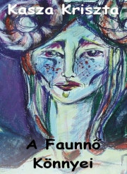 Kniha A Faunnő Könnyei - Kasza Krisztina