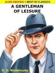 Kniha A Gentleman of Leisure - Pelham Grenville Wodehouse