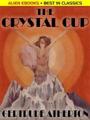 Kniha The Crystal Cup - Atherton Gertrude