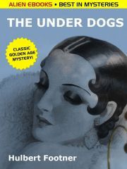 The Under Dogs - Footner Hulbert