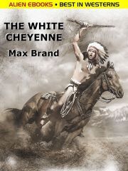 Kniha The White Cheyenne - Max Brand
