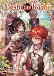 Kniha Fushi no Kami: Rebuilding Civilization Starts With a Village Volume 2 - Amakawa Mizuumi