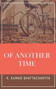 Kniha Of Another Time - Kumar Bhattacharyya K.