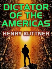 Kniha Dictator of the Americas - Henry Kuttner