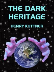Kniha The Dark Heritage - Henry Kuttner