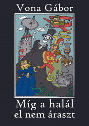 Mi´g a hala´l el nem a´raszt