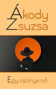 Kniha Egy csúnya nő - Ákody Zsuzsa