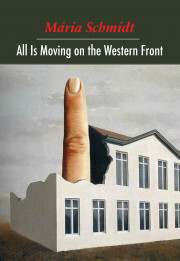 Kniha All Is Moving on the Western Front - Mária Schmidt
