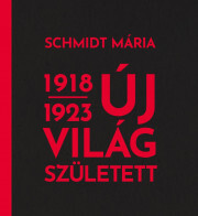 Új világ született 1918-1923 - Mária Schmidt kúpite na Panta Rhei
