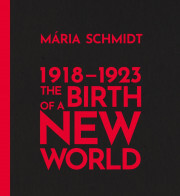 Kniha The Birth of a New World 1918-1923 - Mária Schmidt