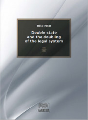 Double State and the Doubling of the Legal System - Béla Pokol