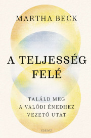 A teljesség felé - Martha Beck kúpite na Panta Rhei