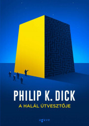 A halál útvesztője - K. Dick Philip