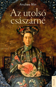 Az utolsó császárné - Anchee Min kúpite na Panta Rhei