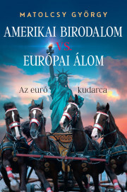 Kniha Amerikai Birodalom vs. Európai álom - György Matolcsy