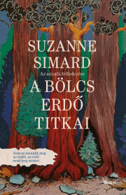 A bölcs erdő titkai - Suzanne Simard