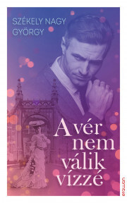 Kniha A vér nem válik vízzé - György Székely Nagy