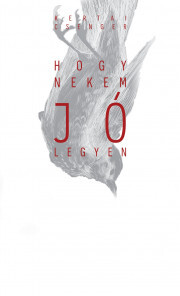 Kniha Hogy nekem jó legyen - Kertai Csenger