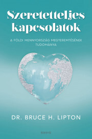 Kniha Szeretetteljes kapcsolatok - Bruce Lipton