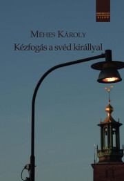 Kniha Kézfogás a svéd királlyal - Károly Méhes