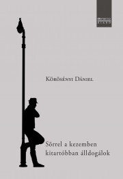 Kniha Sörrel a kezemben kitartóbban álldogálok - Körösényi Dániel