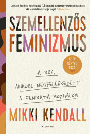 Szemellenzős feminizmus - Mikki Kendall kúpite na Panta Rhei