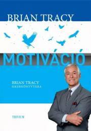 Kniha Motiváció - Brian Tracy
