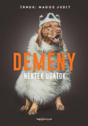Kniha Demény – Nektek ugatok - Judit Magos