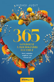 365 gondolat a boldog(abb) élethez - Judit Hidasi kúpite na Panta Rhei