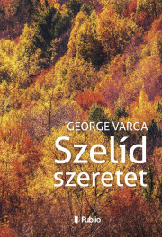 Kniha Szelíd szeretet - Varga George