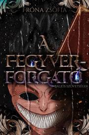 A fegyverforgató - Fróna Zsófia