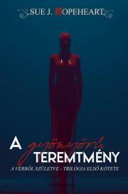 Kniha A gyönyörű teremtmény - Hopeheart Sue J.