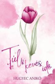 Túl kevés idő - Anikó Hugyec kúpite na Panta Rhei