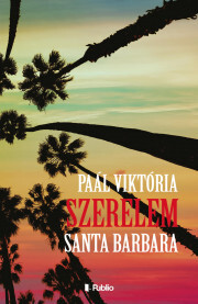 Kniha Szerelem, Santa Barbara - Paál Viktória