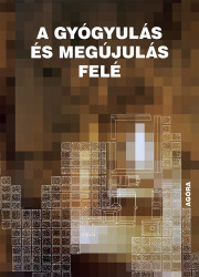 Kniha A gyógyulás és megújulás felé - J. Scicluna Charles,John Ayotte SJ David,Patsch Ferenc SJ,Zollner SJ Hans