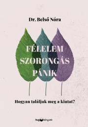 Kniha Félelem, szorongás, pánik - Nóra Belső